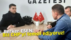 "Biz CHP'yi temsil ediyoruz"
