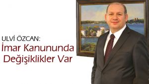 İmar kanununda  değişiklikler var