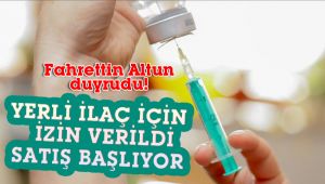 Yerli ilaç için işlem tamam! Satış başlıyor