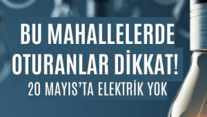 Silivri’de 20 Mayıs’ta elektrik kesintisi yaşanacak