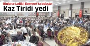 Binlerce Ladikli kaz tiridi yedi