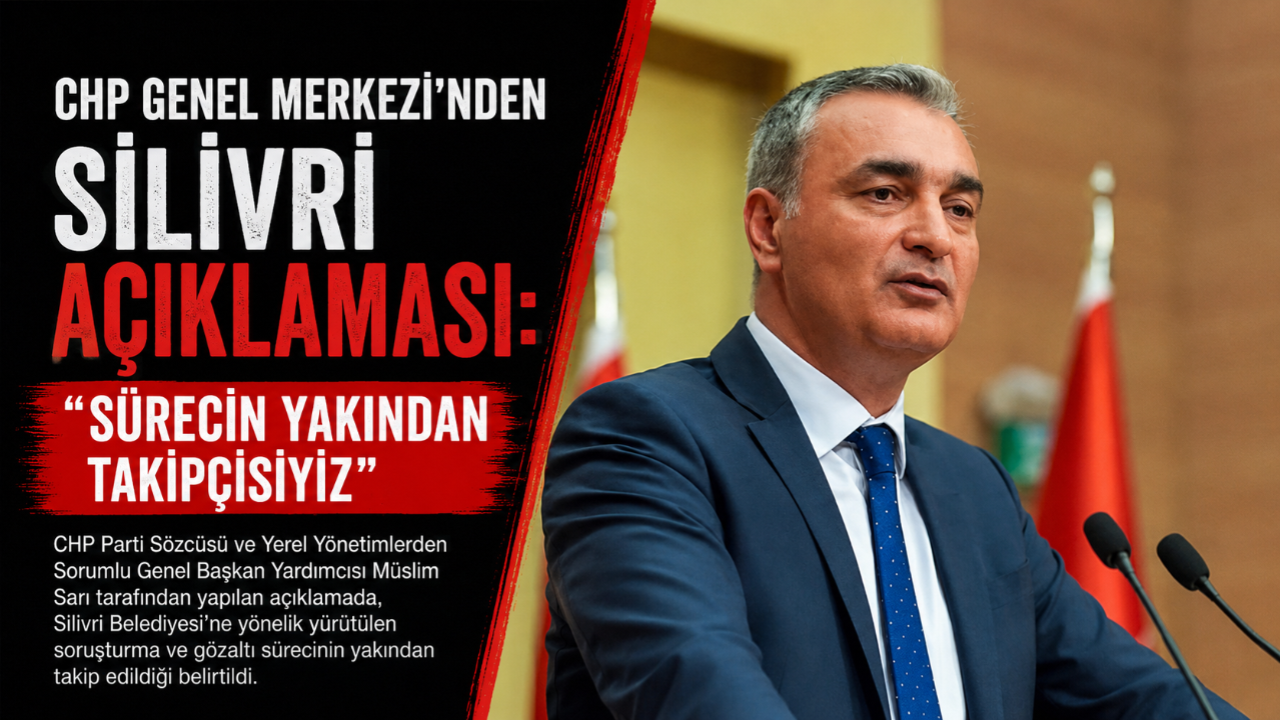 CHP Genel Merkez'den Silivri açıklaması