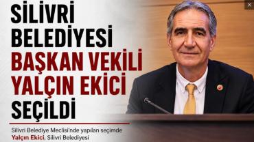 Silivri Belediye Başkan Vekili Yalçın Ekici oldu