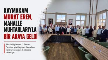 Kaymakam Murat Eren, Mahalle Muhtarlarıyla bir araya geldi
